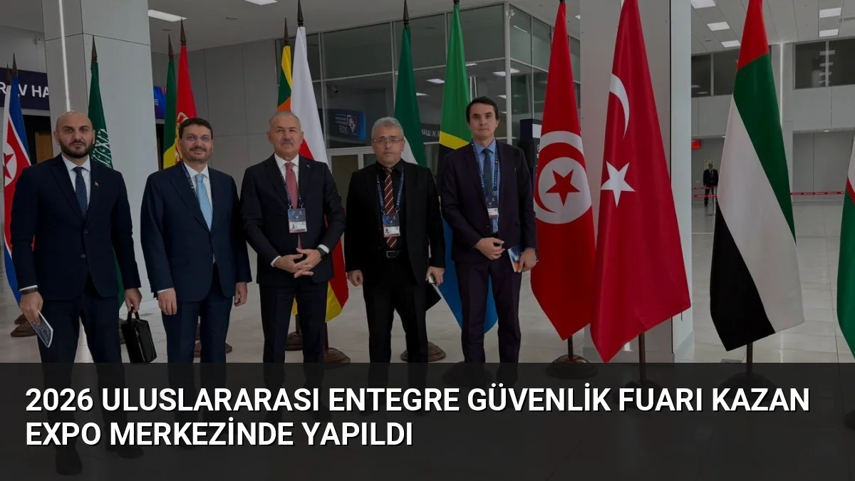 2026 Uluslararası Entegre Güvenlik Fuarı Kazan Expo Merkezinde Yapıldı