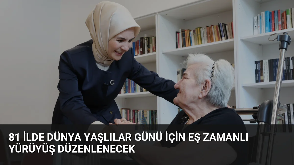 81 İlde Dünya Yaşlılar Günü İçin Eş Zamanlı Yürüyüş Düzenlenecek