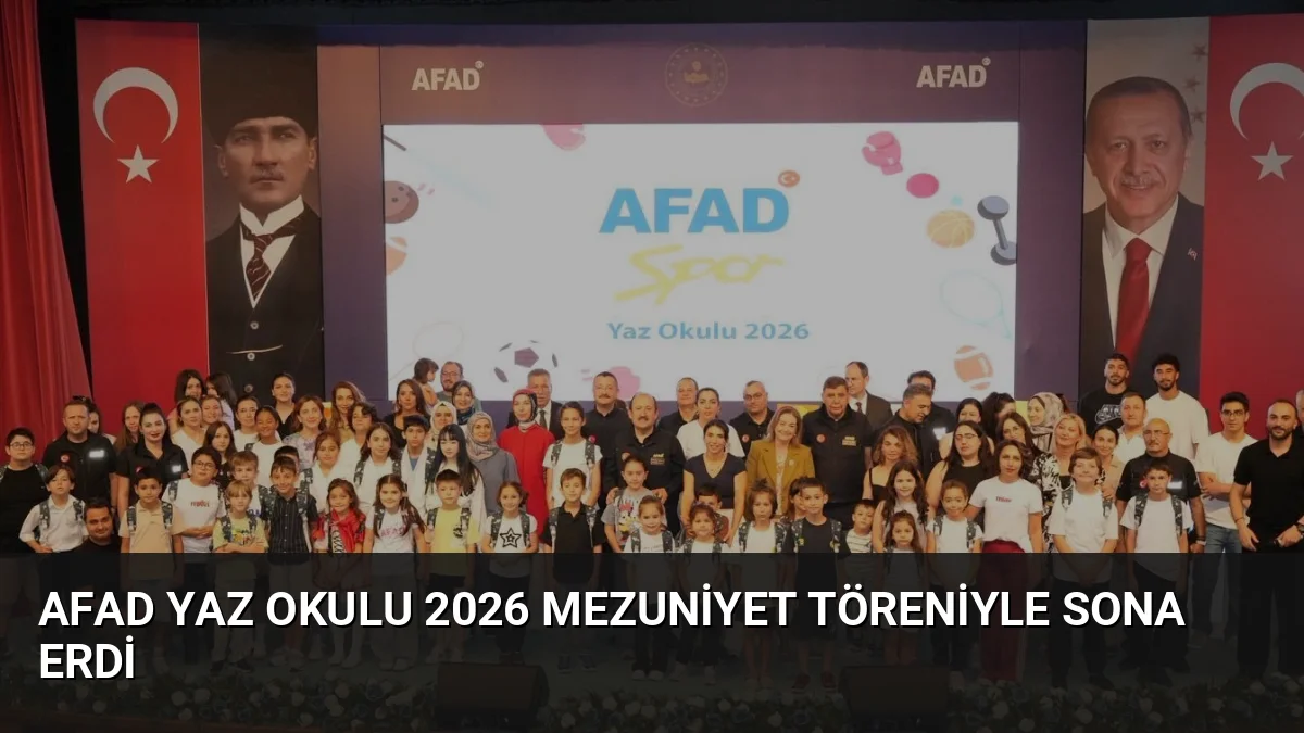 AFAD Yaz Okulu 2026 Mezuniyet Töreniyle Sona Erdi