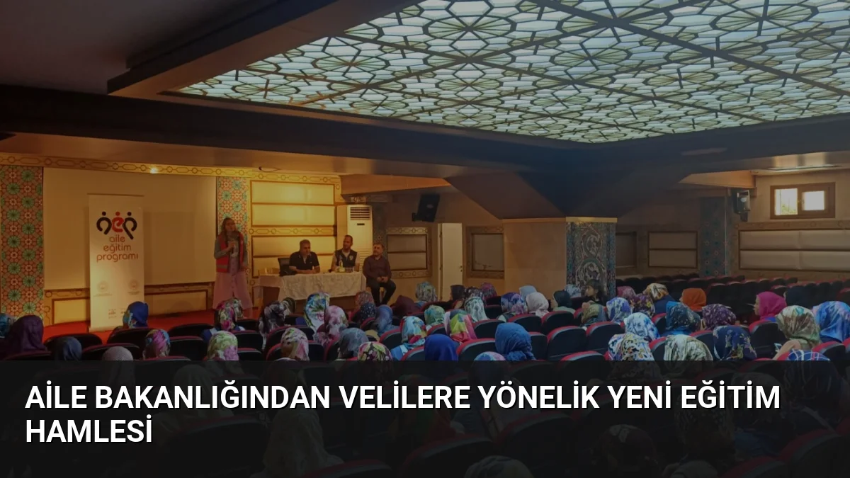Aile Bakanlığından Velilere Yönelik Yeni Eğitim Hamlesi