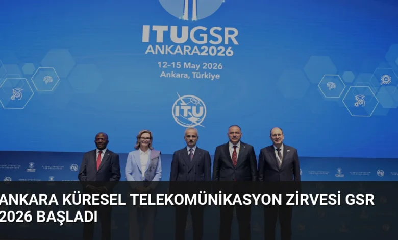 Ankara Küresel Telekomünikasyon Zirvesi GSR 2026 Başladı