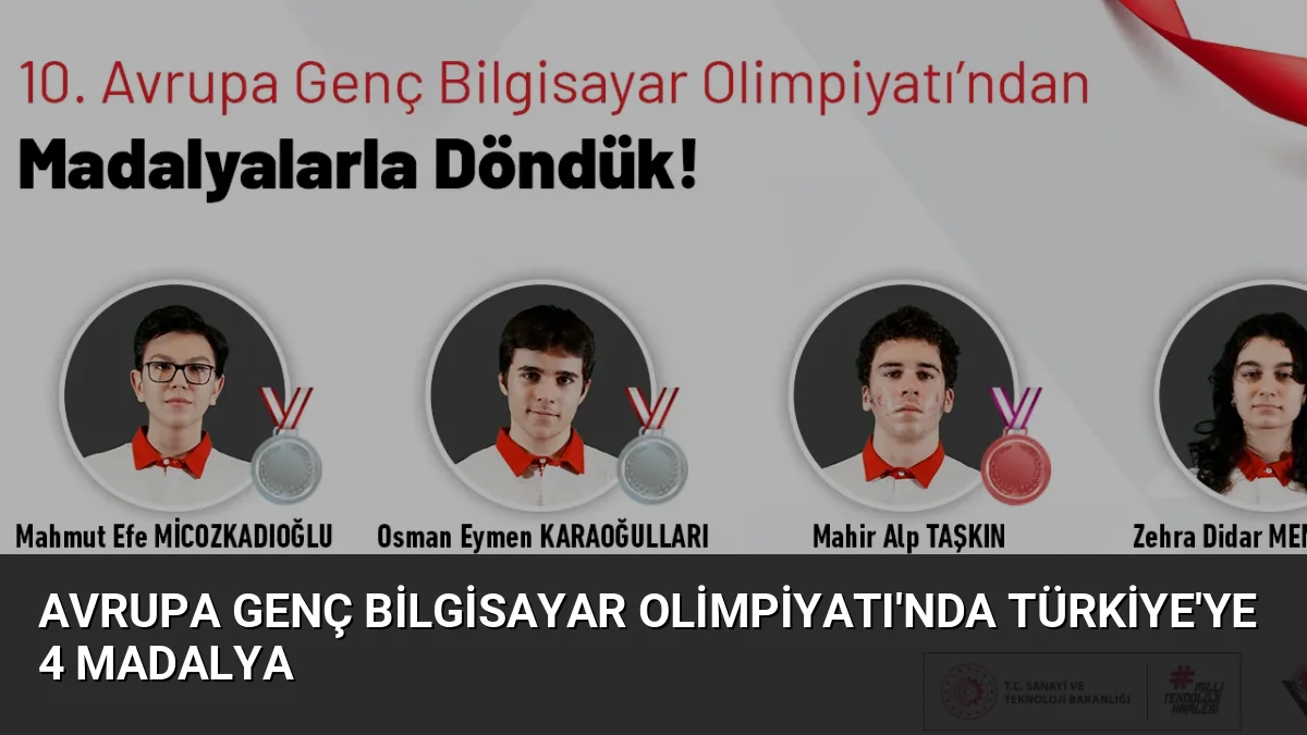 Avrupa Genç Bilgisayar Olimpiyatı'nda Türkiye'ye 4 Madalya