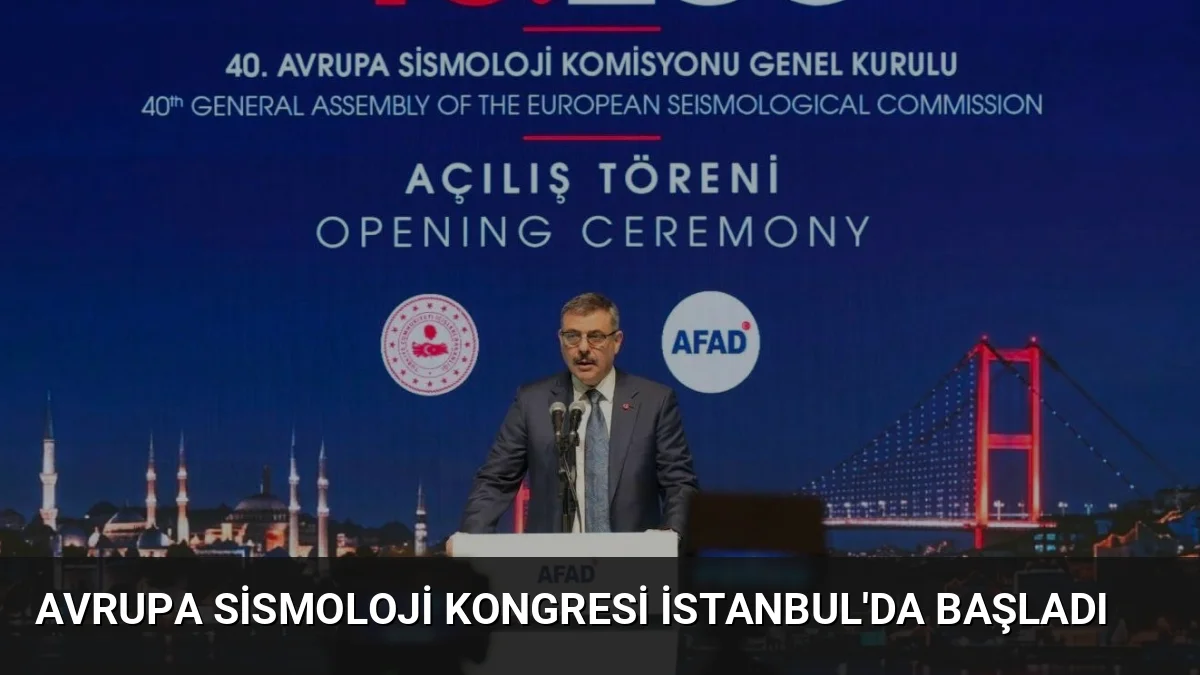Avrupa Sismoloji Kongresi İstanbul'da Başladı