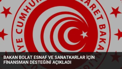 Bakan Bolat Esnaf ve Sanatkarlar İçin Finansman Desteğini Açıkladı