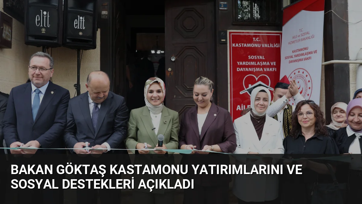 Bakan Göktaş Kastamonu Yatırımlarını ve Sosyal Destekleri Açıkladı
