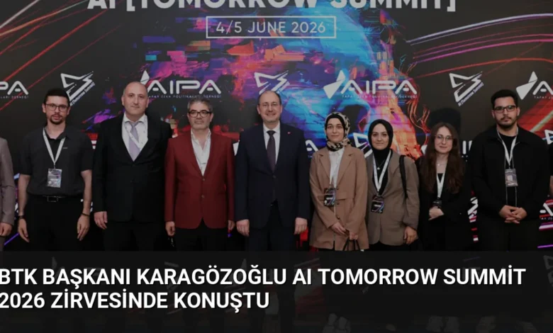 BTK Başkanı Karagözoğlu AI Tomorrow Summit 2026 Zirvesinde Konuştu
