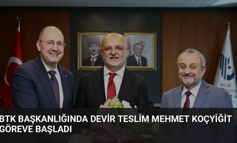 BTK Başkanlığında Devir Teslim Mehmet Koçyiğit Göreve Başladı