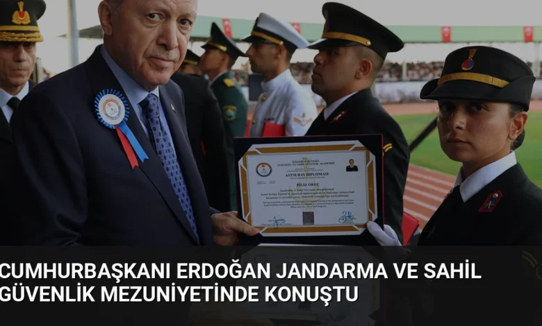Cumhurbaşkanı Erdoğan Jandarma ve Sahil Güvenlik mezuniyetinde konuştu