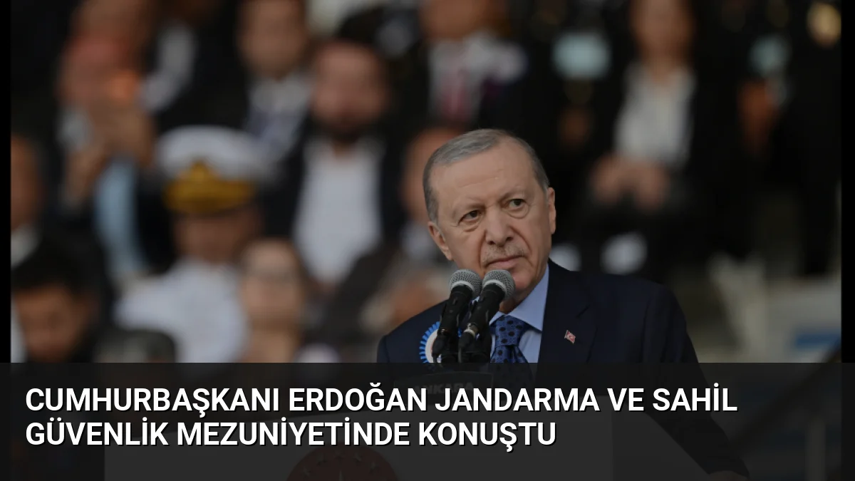 Cumhurbaşkanı Erdoğan Jandarma ve Sahil Güvenlik mezuniyetinde konuştu
