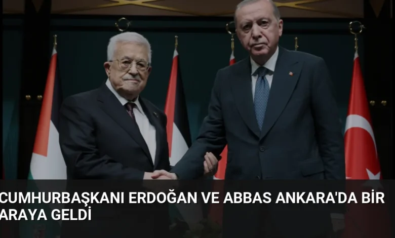 Cumhurbaşkanı Erdoğan ve Abbas Ankara'da Bir Araya Geldi