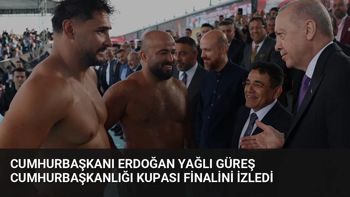 Cumhurbaşkanı Erdoğan Yağlı Güreş Cumhurbaşkanlığı Kupası Finalini İzledi