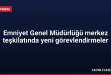Emniyet Genel Müdürlüğü merkez teşkilatında yeni görevlendirmeler