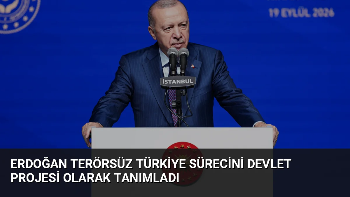 Erdoğan Terörsüz Türkiye sürecini devlet projesi olarak tanımladı