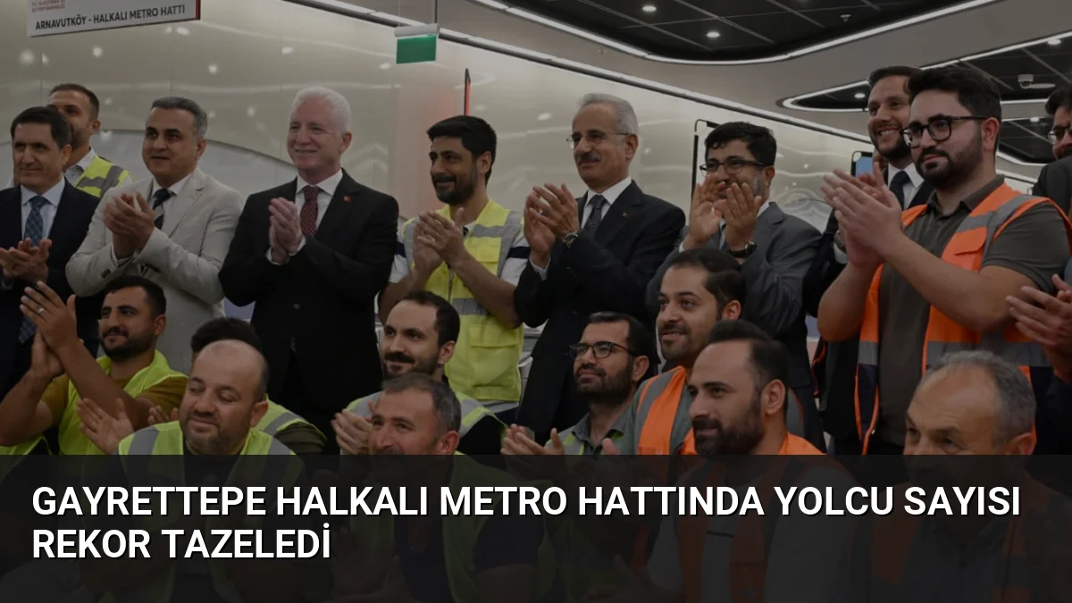 Gayrettepe Halkalı Metro Hattında Yolcu Sayısı Rekor Tazeledi