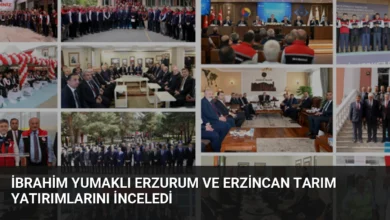 İbrahim Yumaklı Erzurum ve Erzincan Tarım Yatırımlarını İnceledi