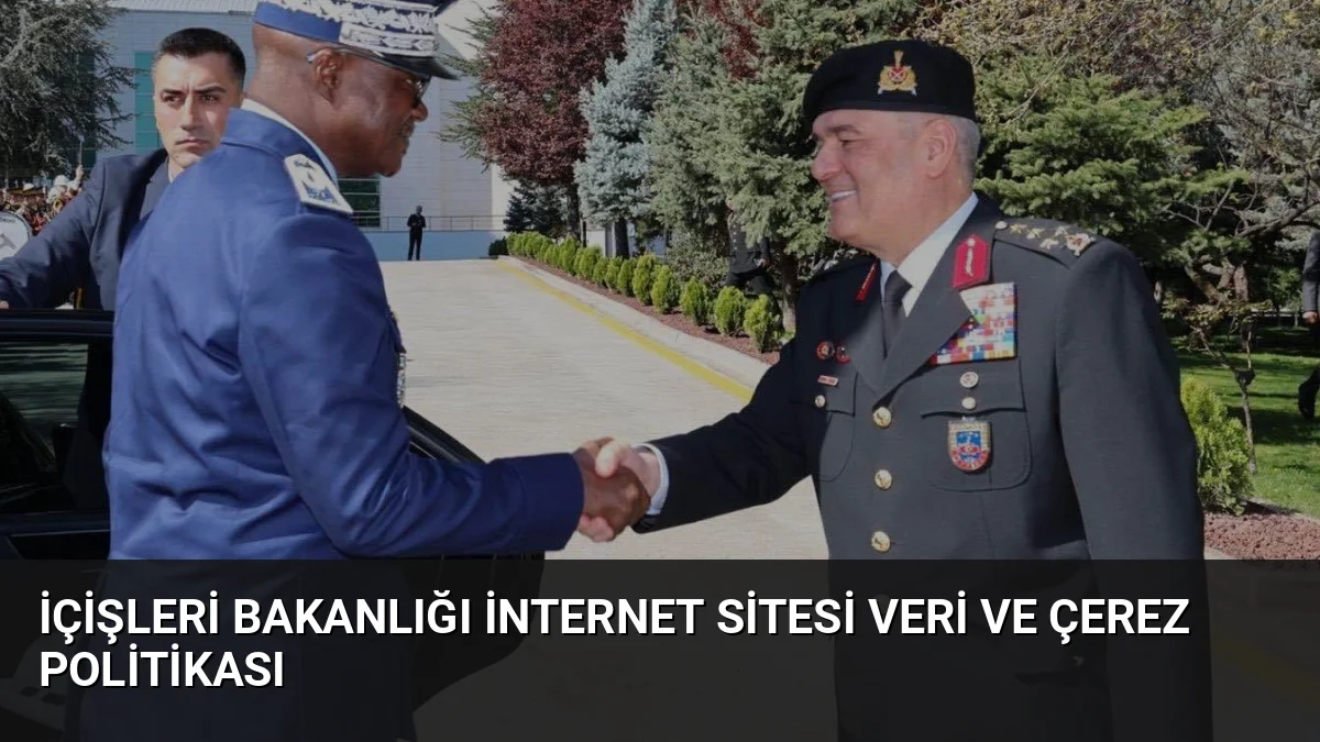 İçişleri Bakanlığı İnternet Sitesi Veri ve Çerez Politikası