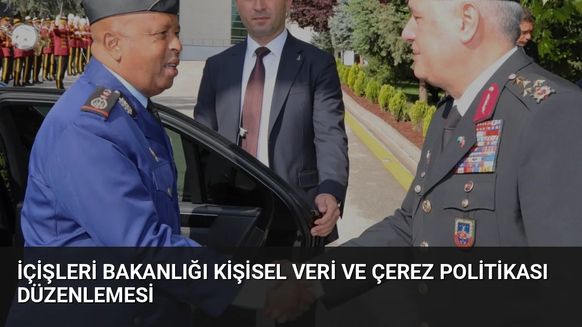 İçişleri Bakanlığı Kişisel Veri ve Çerez Politikası Düzenlemesi