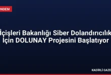 İçişleri Bakanlığı Siber Dolandırıcılık İçin DOLUNAY Projesini Başlatıyor