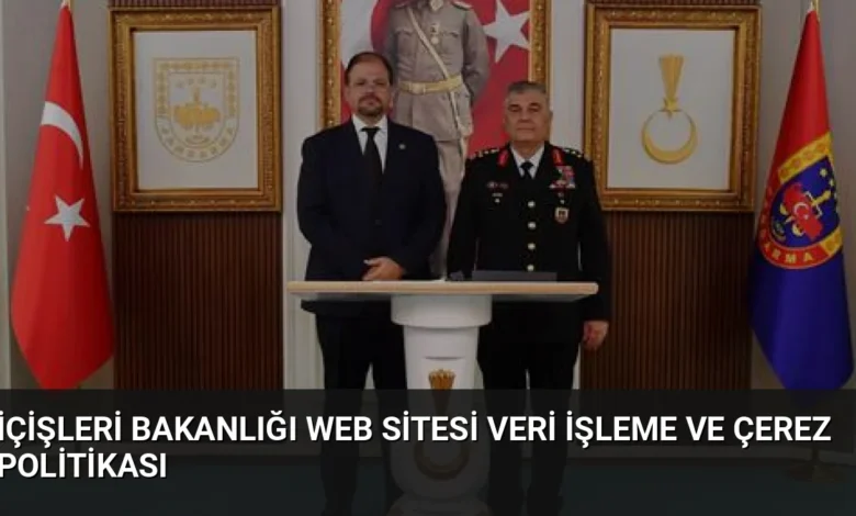 İçişleri Bakanlığı Web Sitesi Veri İşleme ve Çerez Politikası