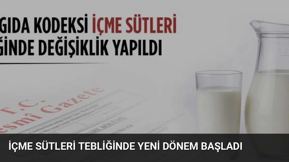 İçme Sütleri Tebliğinde Yeni Dönem Başladı