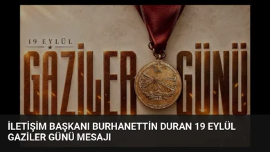 İletişim Başkanı Burhanettin Duran 19 Eylül Gaziler Günü Mesajı