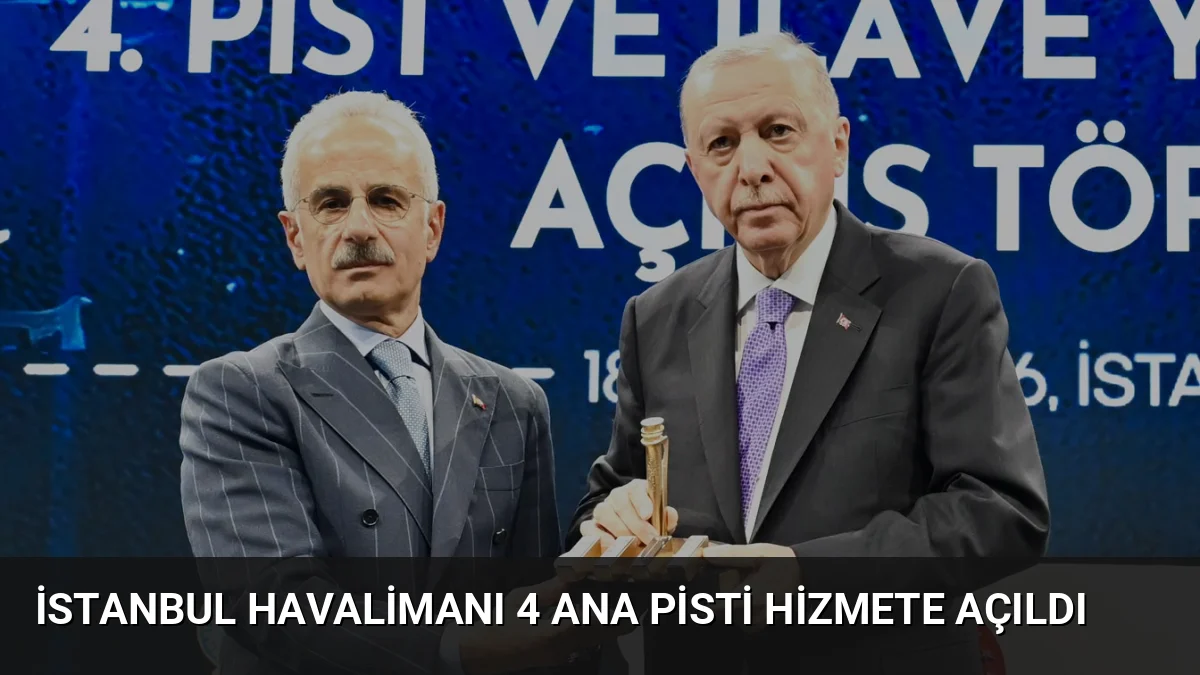 İstanbul Havalimanı 4 Ana Pisti Hizmete Açıldı