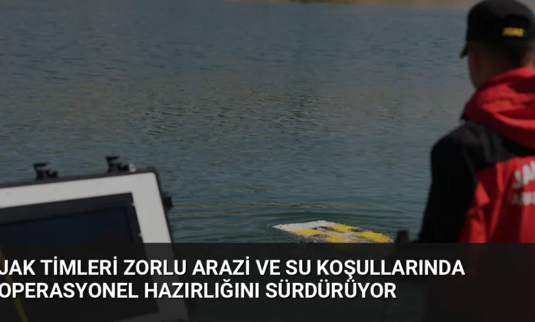 JAK Timleri Zorlu Arazi ve Su Koşullarında Operasyonel Hazırlığını Sürdürüyor