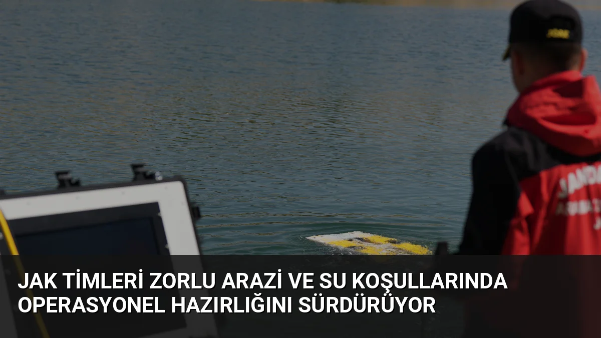 JAK Timleri Zorlu Arazi ve Su Koşullarında Operasyonel Hazırlığını Sürdürüyor