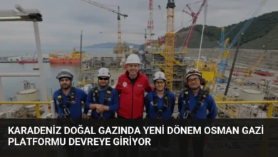 Karadeniz Doğal Gazında Yeni Dönem Osman Gazi Platformu Devreye Giriyor