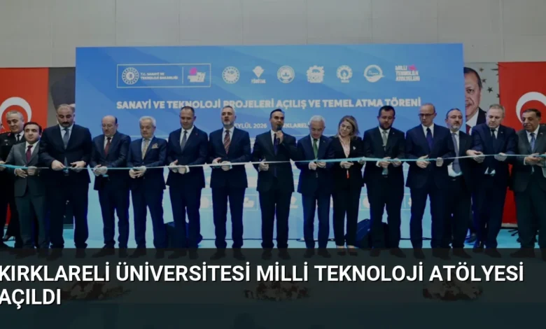 Kırklareli Üniversitesi Milli Teknoloji Atölyesi Açıldı