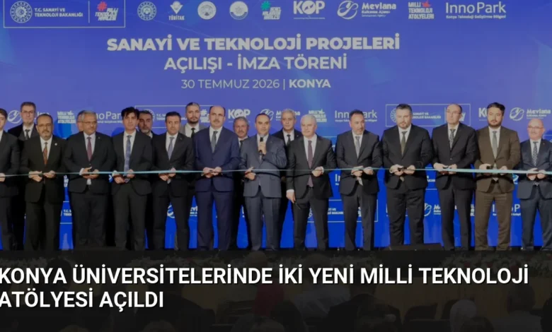 Konya Üniversitelerinde İki Yeni Milli Teknoloji Atölyesi Açıldı