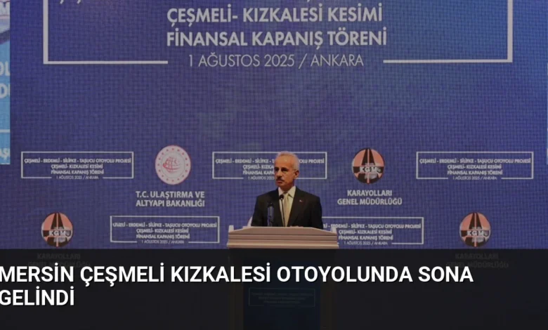 Mersin Çeşmeli Kızkalesi Otoyolunda Sona Gelindi