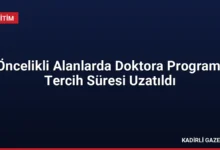 Öncelikli Alanlarda Doktora Programı Tercih Süresi Uzatıldı