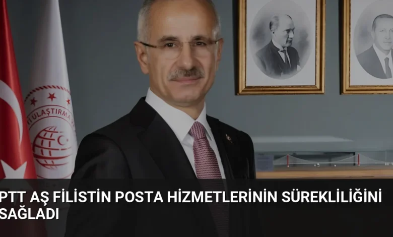PTT AŞ Filistin Posta Hizmetlerinin Sürekliliğini Sağladı
