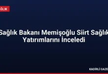 Sağlık Bakanı Memişoğlu Siirt Sağlık Yatırımlarını İnceledi