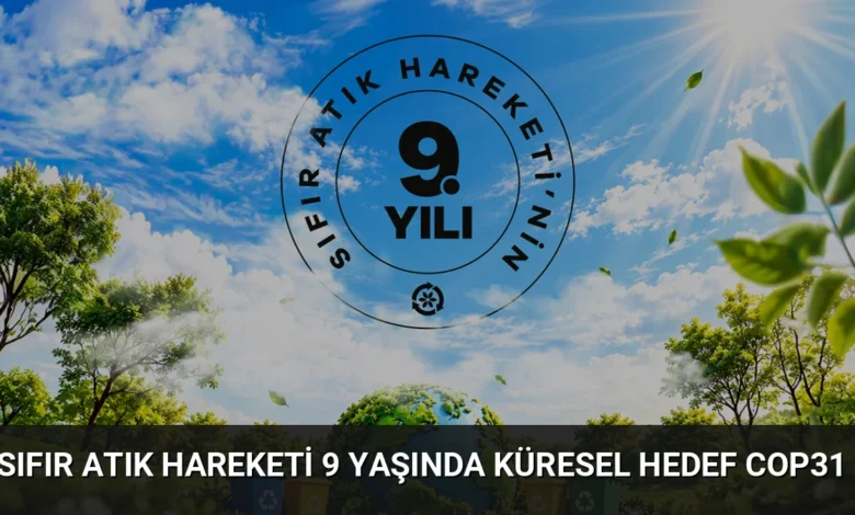 Sıfır Atık Hareketi 9 Yaşında Küresel Hedef COP31