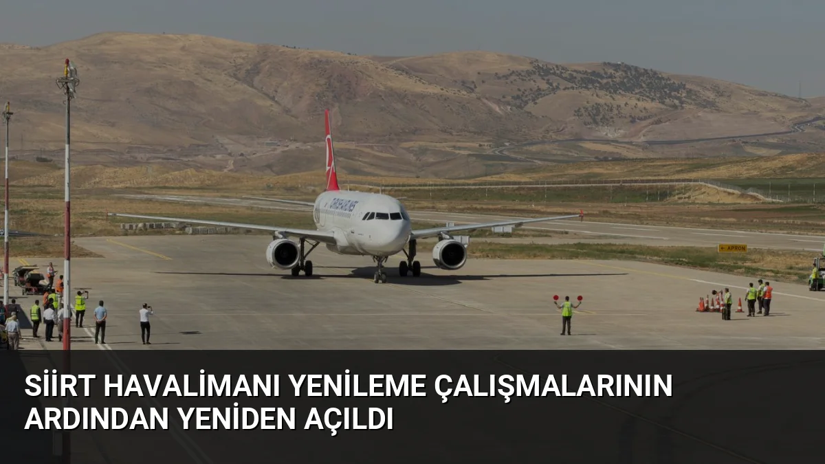 Siirt Havalimanı Yenileme Çalışmalarının Ardından Yeniden Açıldı