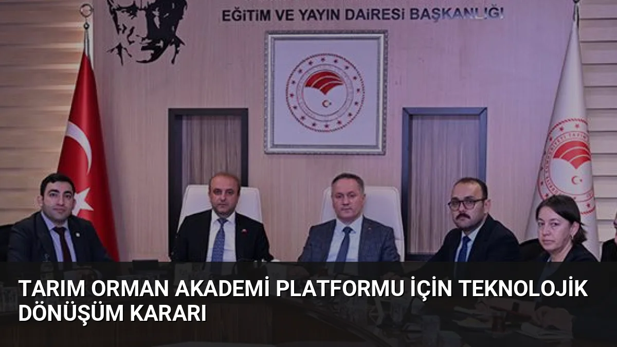 Tarım Orman Akademi platformu için teknolojik dönüşüm kararı