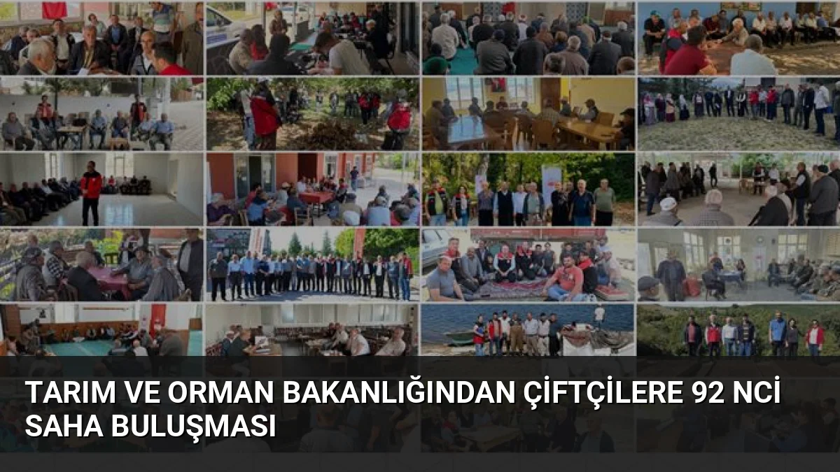Tarım ve Orman Bakanlığından Çiftçilere 92 nci Saha Buluşması