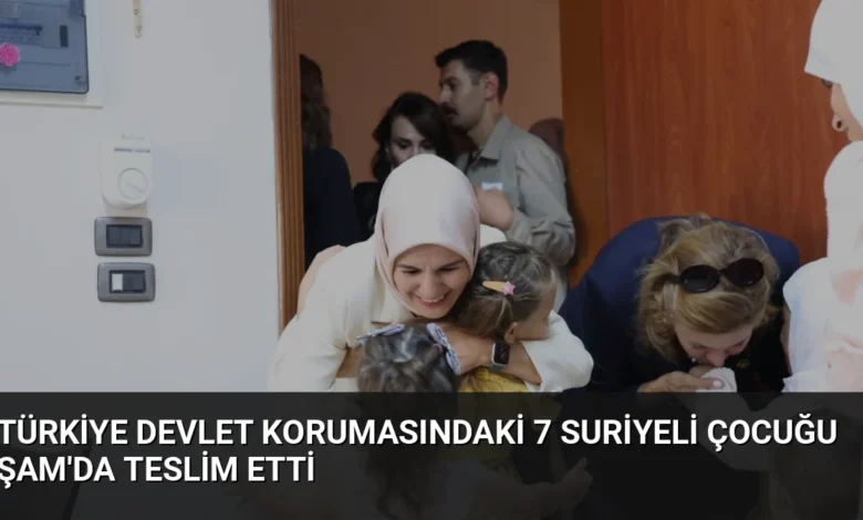 Türkiye devlet korumasındaki 7 Suriyeli çocuğu Şam'da teslim etti
