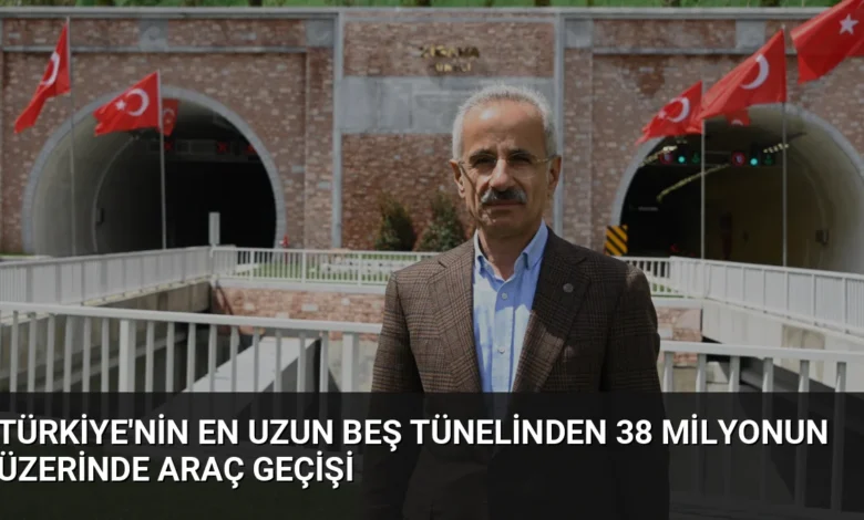 Türkiye'nin En Uzun Beş Tünelinden 38 Milyonun Üzerinde Araç Geçişi