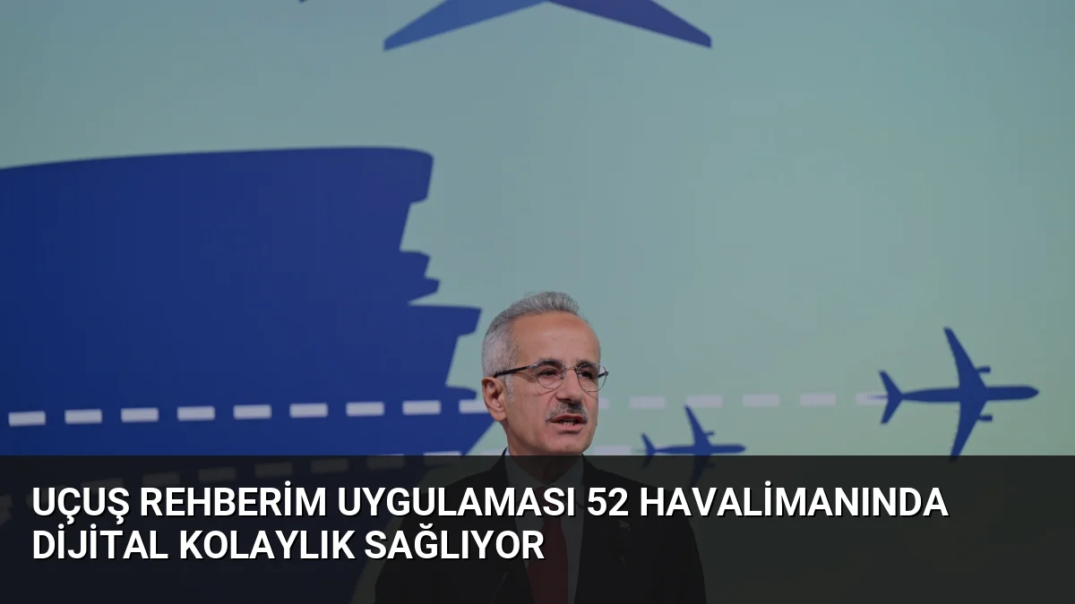 Uçuş Rehberim Uygulaması 52 Havalimanında Dijital Kolaylık Sağlıyor