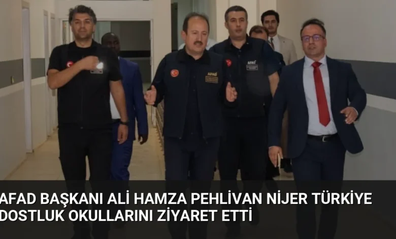 AFAD Başkanı Ali Hamza Pehlivan Nijer Türkiye Dostluk Okullarını Ziyaret Etti