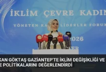 Bakan Göktaş Gaziantep'te İklim Değişikliği ve Aile Politikalarını Değerlendirdi