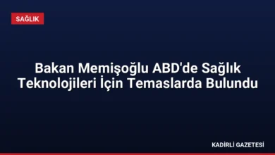 Bakan Memişoğlu ABD'de Sağlık Teknolojileri İçin Temaslarda Bulundu