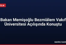 Bakan Memişoğlu Bezmiâlem Vakıf Üniversitesi Açılışında Konuştu