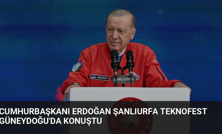 Cumhurbaşkanı Erdoğan Şanlıurfa TEKNOFEST Güneydoğu'da konuştu