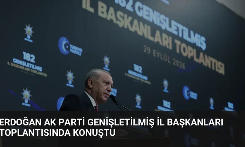 Erdoğan AK Parti Genişletilmiş İl Başkanları Toplantısında Konuştu