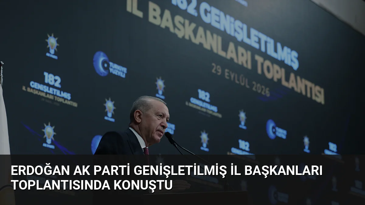 Erdoğan AK Parti Genişletilmiş İl Başkanları Toplantısında Konuştu