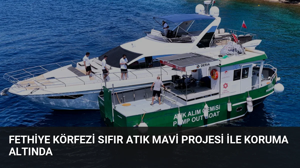 Fethiye Körfezi Sıfır Atık Mavi Projesi ile Koruma Altında